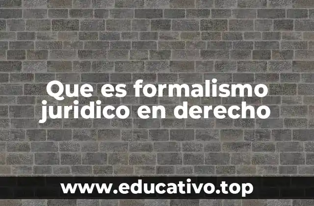 Que es formalismo juridico en derecho