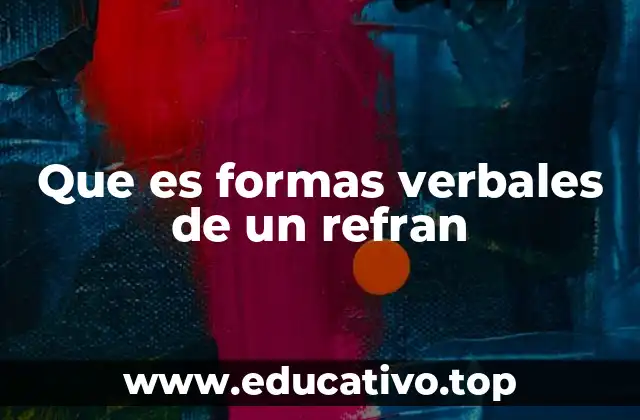 Que es formas verbales de un refran