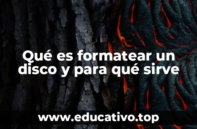 Qué es formatear un disco y para qué sirve