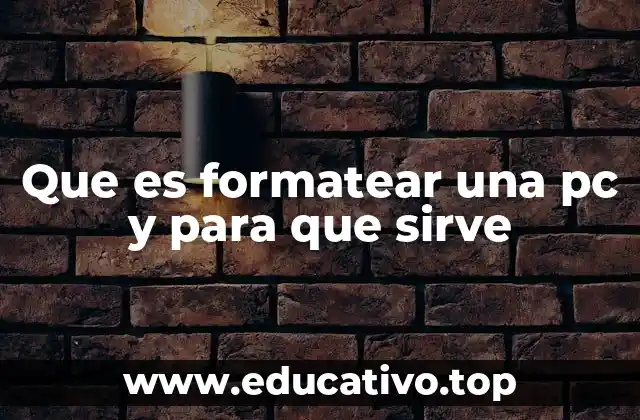 Que es formatear una pc y para que sirve
