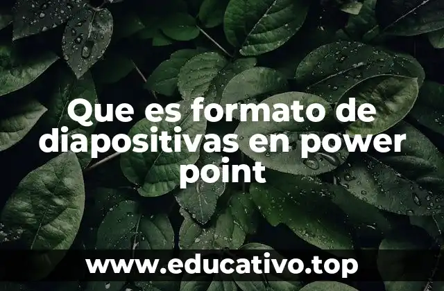 Que es formato de diapositivas en power point