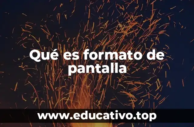 Qué es formato de pantalla