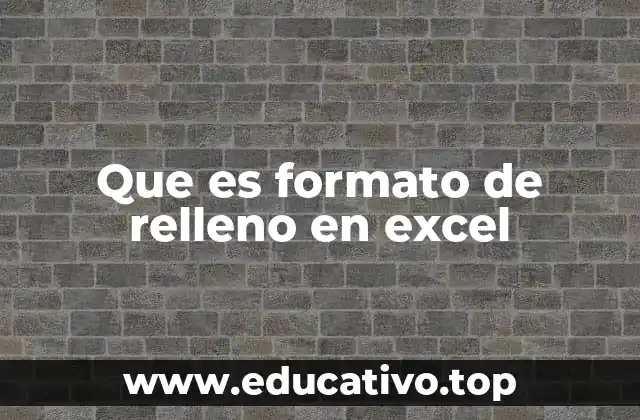 Que es formato de relleno en excel