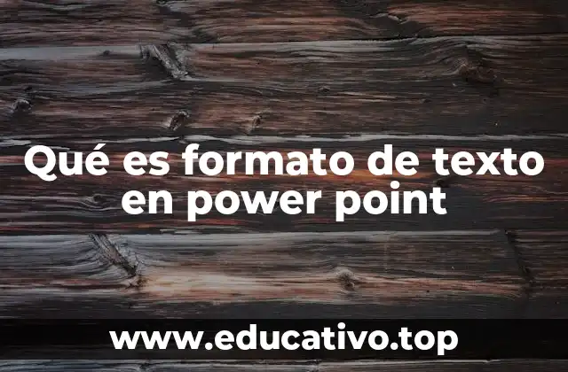 Qué es formato de texto en power point