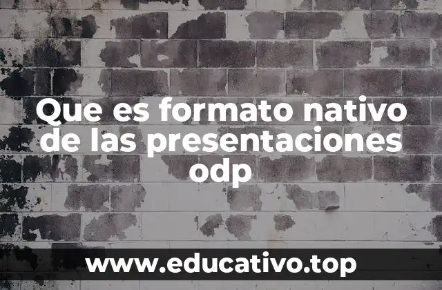 Que es formato nativo de las presentaciones odp
