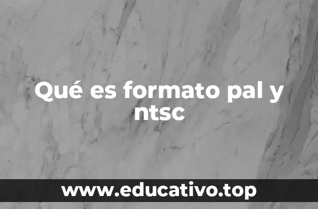Qué es formato pal y ntsc