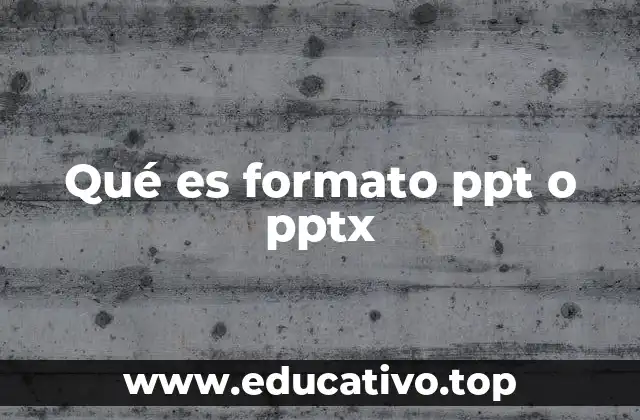 Qué es formato ppt o pptx