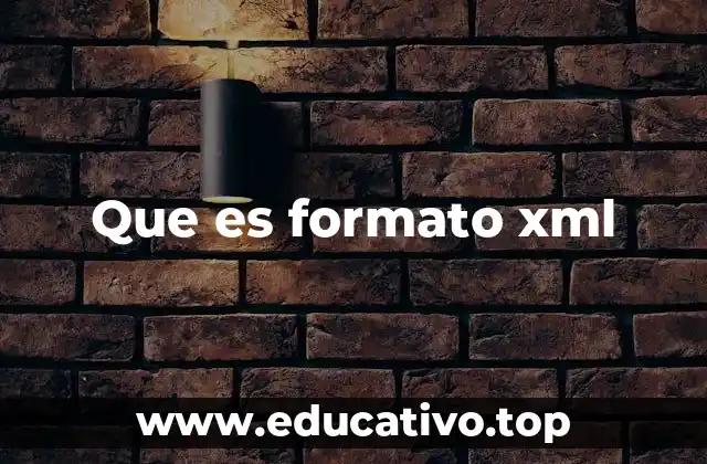 Que es formato xml