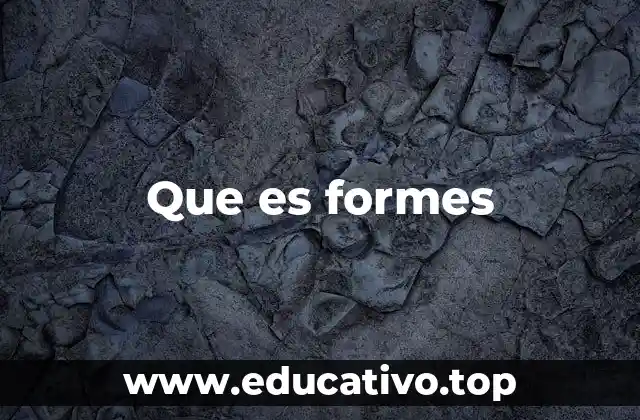 Que es formes