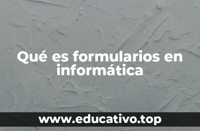 Qué es formularios en informática