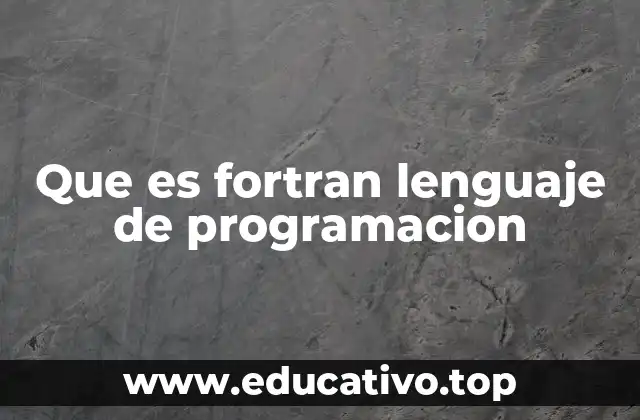 Que es fortran lenguaje de programacion