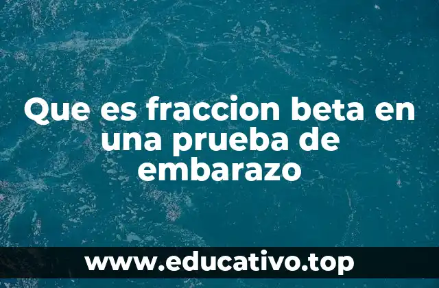 La importancia de la hormona beta-hCG en la detección del embarazo