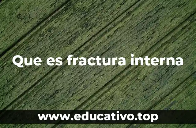 Que es fractura interna