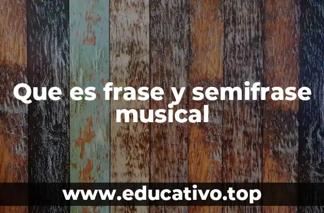Que es frase y semifrase musical