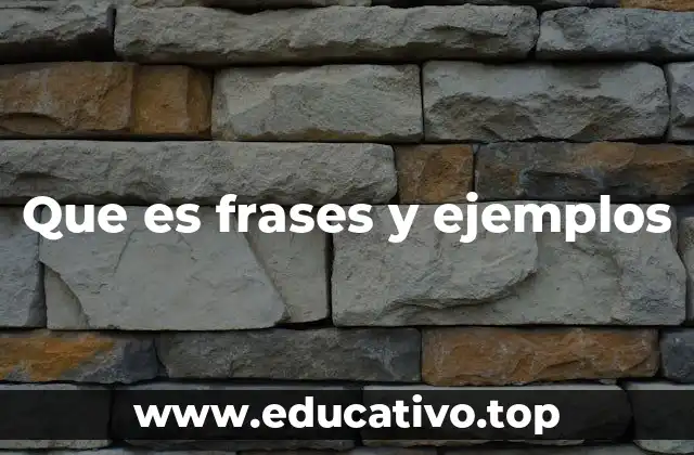 Que es frases y ejemplos