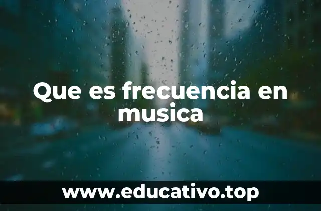 Que es frecuencia en musica