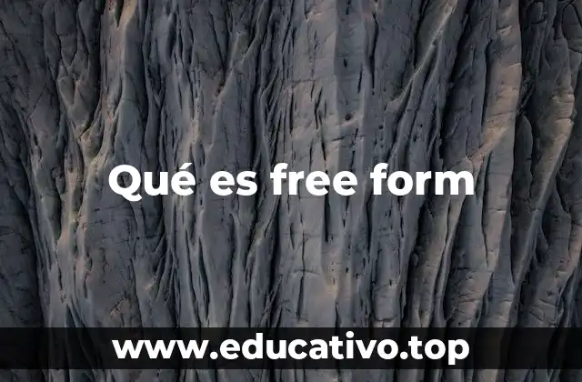 Qué es free form
