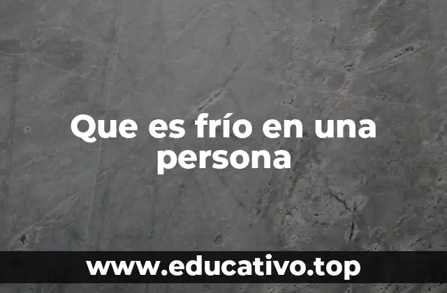 Que es frío en una persona