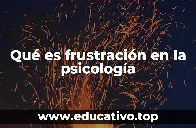 Qué es frustración en la psicología