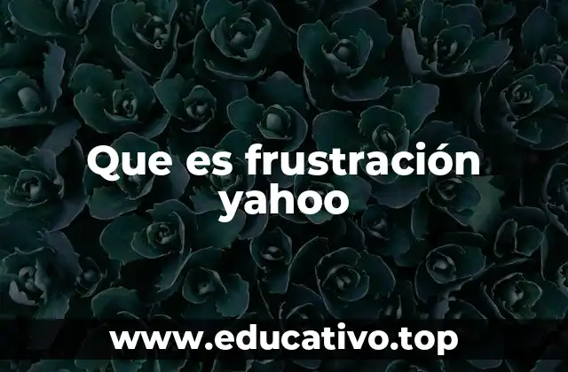 Que es frustración yahoo