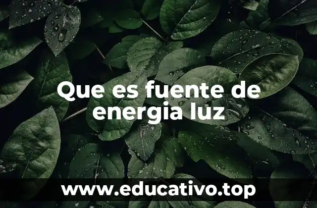 Que es fuente de energia luz