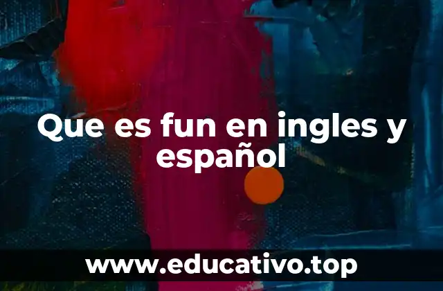 Que es fun en ingles y español