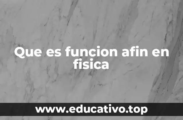 Que es funcion afin en fisica