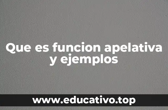 Que es funcion apelativa y ejemplos