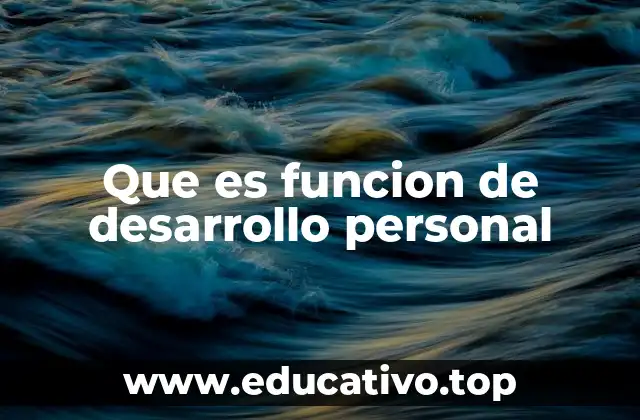 Que es funcion de desarrollo personal