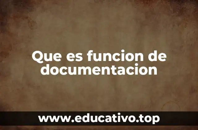Que es funcion de documentacion