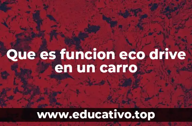 Que es funcion eco drive en un carro