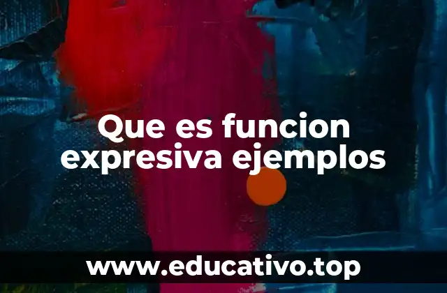 Que es funcion expresiva ejemplos