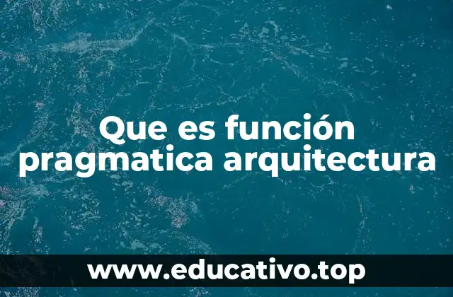 La importancia de la funcionalidad en el diseño arquitectónico