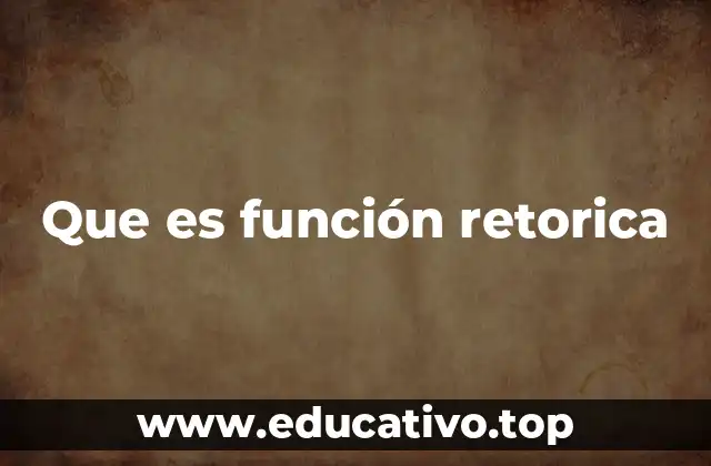 Que es función retorica