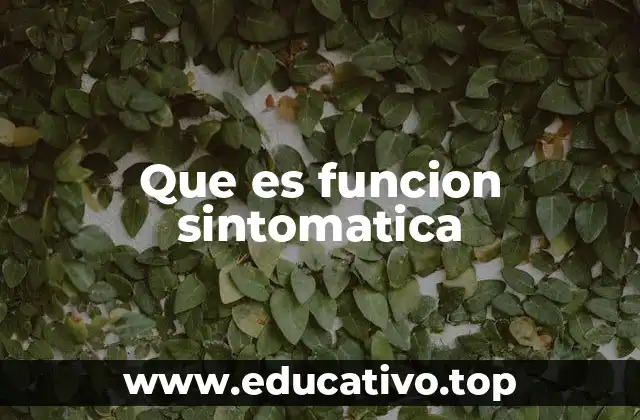 Que es funcion sintomatica