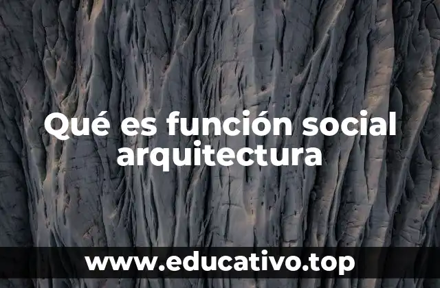 Qué es función social arquitectura