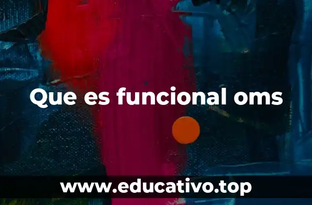 Que es funcional oms