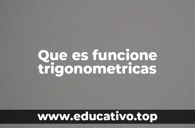 Que es funcione trigonometricas