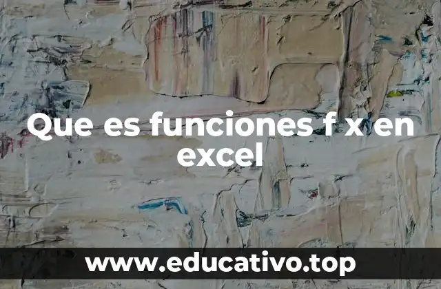 Que es funciones f x en excel