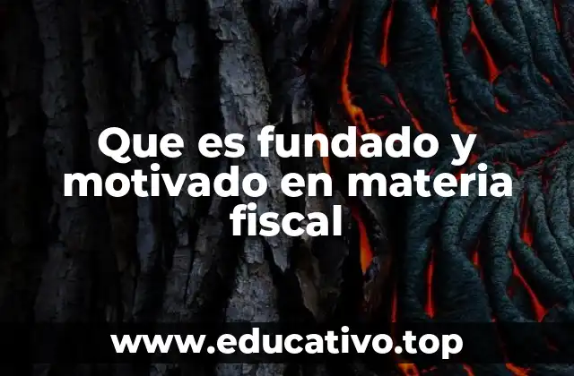 Que es fundado y motivado en materia fiscal