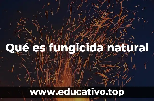 Qué es fungicida natural