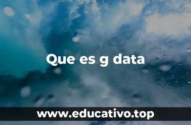 Que es g data