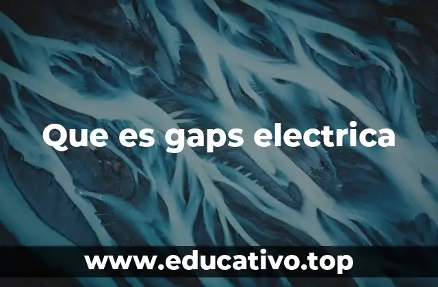 Que es gaps electrica