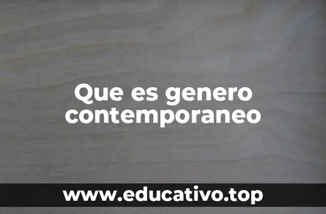 Que es genero contemporaneo