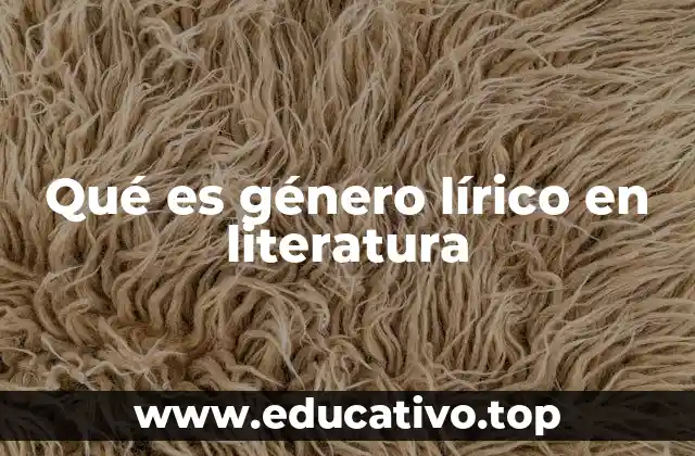 Qué es género lírico en literatura