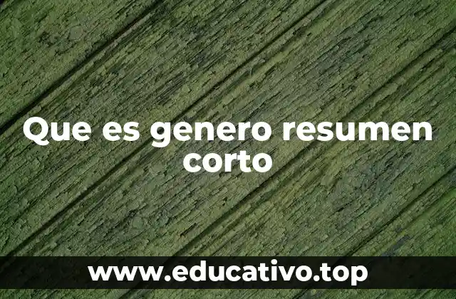 Que es genero resumen corto