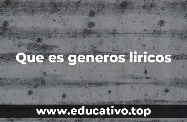Que es generos liricos