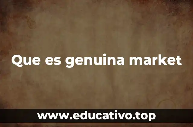 Que es genuina market