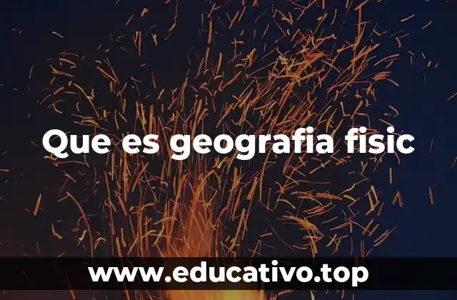 Que es geografia fisic