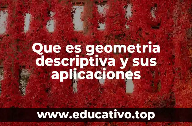 Que es geometria descriptiva y sus aplicaciones